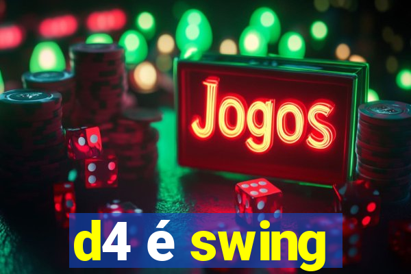 d4 é swing